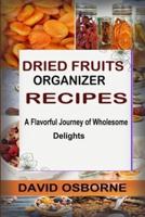 Dried Fruits Organizer Recipes