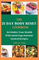The 21 Day Body Reset Cookbook