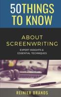 50 Things to Know About Screenwriting
