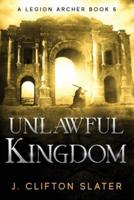 Unlawful Kingdom