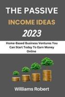 The Passive Income Ideas 2023