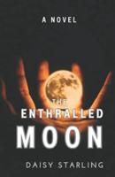 The Enthralled Moon