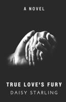 True Love's Fury