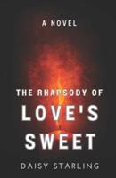 The Rhapsody of Love's Sweet