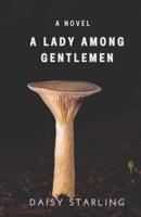 A Lady Among Gentlemen