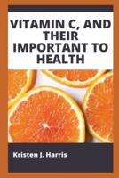 Vitamin C, and Their Important to Health