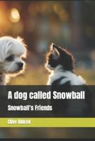 A Dog Called Snowball