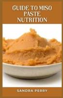 Guide to Miso Paste Nutrition