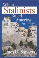 When Stalinists Ruled America 1941-1950
