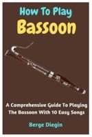 How To Play Bassoon
