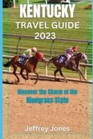 Kentucky Travel Guide 2023