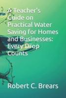 A Teacher's Guide on Practical Water Saving for Homes and Businesses