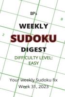 Bp's Weekly Sudoku Digest - Difficulty Easy - Week 31, 2023