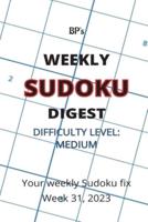 Bp's Weekly Sudoku Digest - Difficulty Medium - Week 31, 2023