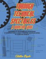 Through Technical Spectacles - A Quantum Guide