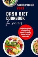 Dash Diet Cookbook for Seniors 2023