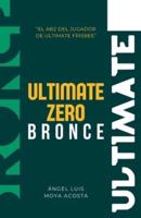Ultimate Zero Bronce