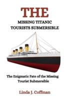 The Missing Titanic Tourist Submersible