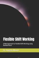Flexible Shift Working