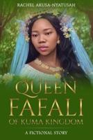 Queen Fafali Of Kuma Kingdom "A Fictional Story"