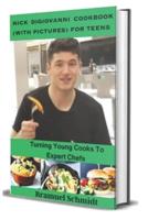 Nick Digiovanni Cookbook (With Pictures) for Teens