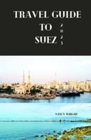 Travel Guide to Suez 2023