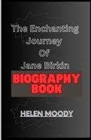 The Enchanting Journey Of Jane Birkin