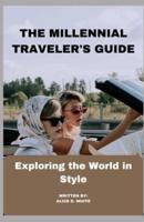 The Millennial Traveler's Guide