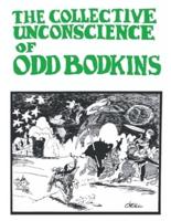 The Collective Unconscience of Odd Bodkins by Dan O'Neill