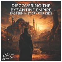 Discovering the Byzantine Empire