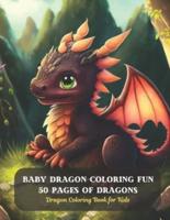 Baby Dragon Coloring Fun 50 Pages of Dragons