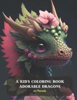 A Kid's Coloring Book Adorable Dragons
