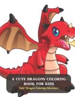 A Cute Dragons Coloring Book for Kids