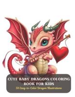 Cute Baby Dragons Coloring Book for Kids