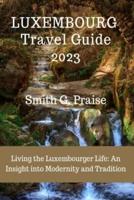 Luxembourg Travel Guide 2023