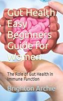 Gut Health Easy Beginners Guide for Women
