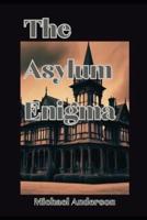 The Asylum Enigma