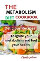 "The Metabolism Diet Cookbook."