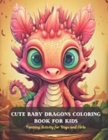 Cute Baby Dragons Coloring Book for Kids