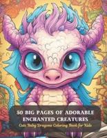 50 Big Pages of Adorable Enchanted Creatures
