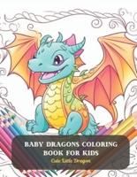 Baby Dragons Coloring Book for Kids