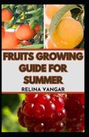 Fruits Growing Guide for Summer