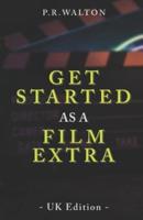 Get Started As A Film Extra - UK Edition