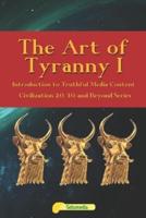 The Art of Tyranny I - Introduction to Truthful Media Content
