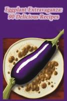 Eggplant Extravaganza