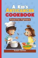 A Kid's Anticancer Cookbook