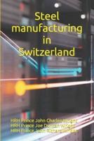 Steel Manufacturing in Switzerland