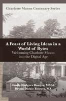 A Feast of Living Ideas in a World of Bytes