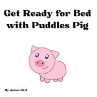 Get Ready for Bed With Puddles Pig