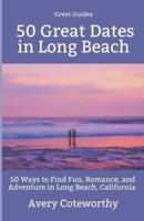 50 Great Dates in Long Beach